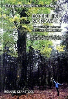 Das große Waldviertel-Abenteuer EXPEDITION NORDWALD von Roland Kernstock